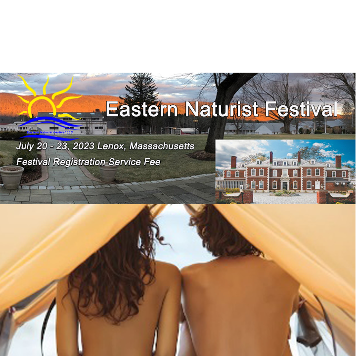 Eastern Naturist Festival July 20 - 23, 2023 Registration Service Fee ...